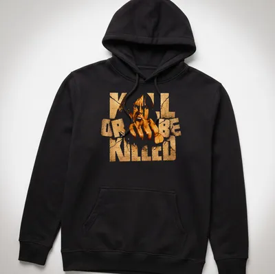 Bold distressed t-shirt with 'KILL OR BE KILLED' text and aggressive hand gesture — printed on a unisex hoodie