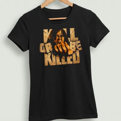Bold distressed t-shirt with 'KILL OR BE KILLED' text and aggressive hand gesture — printed on a women's shirt