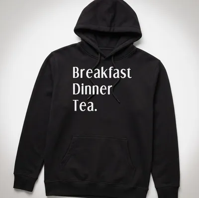 Bold typography t-shirt featuring Northerners' meal times: Breakfast, Dinner, Tea. — printed on a unisex hoodie