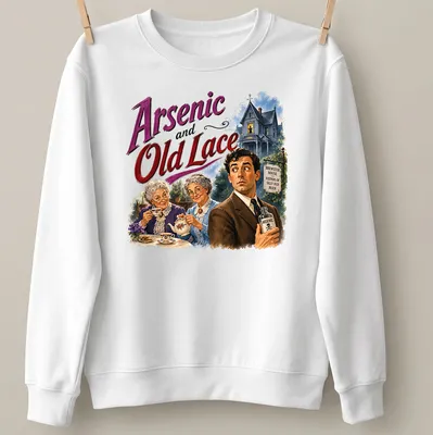Vintage illustration of Brewster characters from Arsenic and Old Lace with colorful text. — printed on a unisex sweatshirt