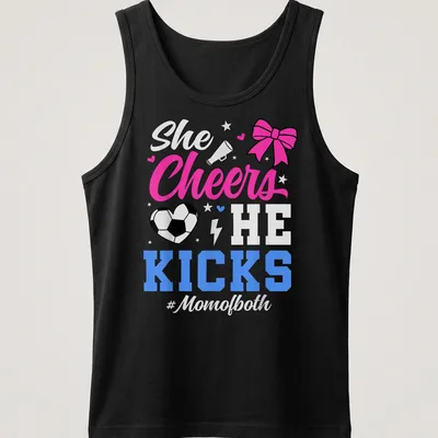 Colorful shirt with text 'She Cheers He Kicks #Momofboth' and graphics of pom-poms and a soccer ball — printed on a tank top