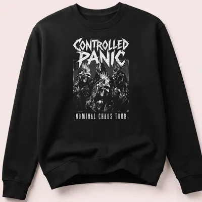 Chickens in a quirky rock band style on a shirt reading 'Controlled Panic Nominal Chaos Tour' in black and white — printed on a unisex sweatshirt