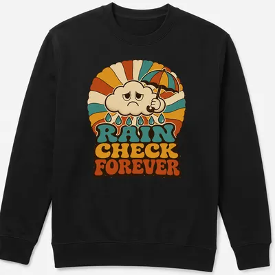 Retro groovy print of a cloud with an umbrella and text 'Rain Check Forever' — printed on a unisex sweatshirt