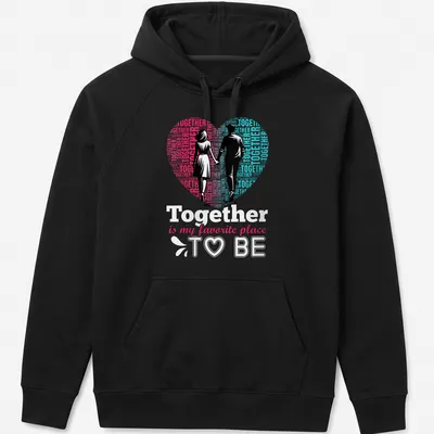 Modern graphic t-shirt with couples holding hands and the text Together is my favorite place to be — printed on a unisex hoodie