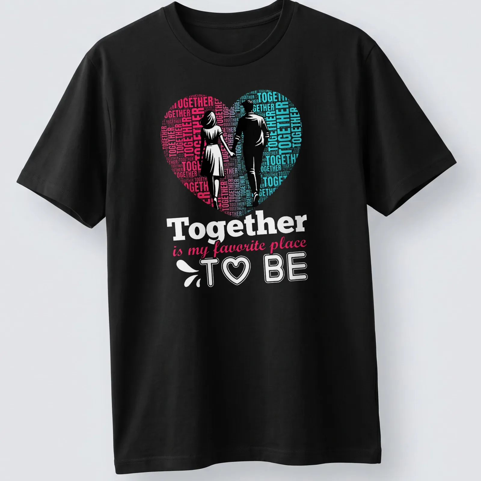 Modern graphic t-shirt with couples holding hands and the text Together is my favorite place to be — printed on a unisex t-shirt