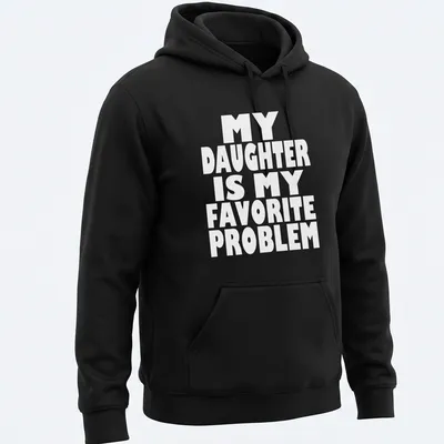 Bold typography t-shirt with the phrase 'MY DAUGHTER IS MY FAVORITE PROBLEM' in white. — printed on a unisex hoodie