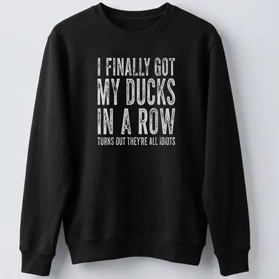 Vintage shirt with humorous text about ducks and disorganization — printed on a unisex sweatshirt