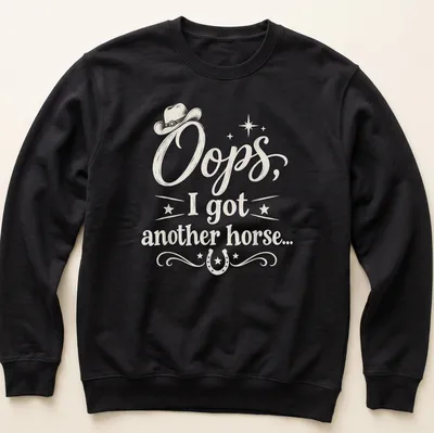 Vintage humor tee featuring cowboy hat and text about getting another horse — printed on a unisex sweatshirt
