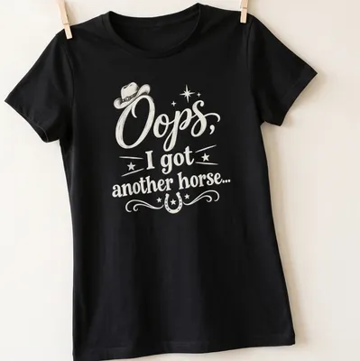 Vintage humor tee featuring cowboy hat and text about getting another horse — printed on a women's shirt