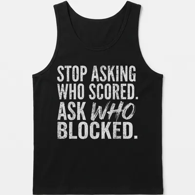 Bold typography humor shirt with text about scoring and blocking in white — printed on a tank top