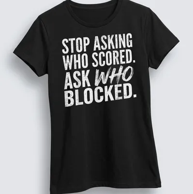 Bold typography humor shirt with text about scoring and blocking in white — printed on a women's shirt