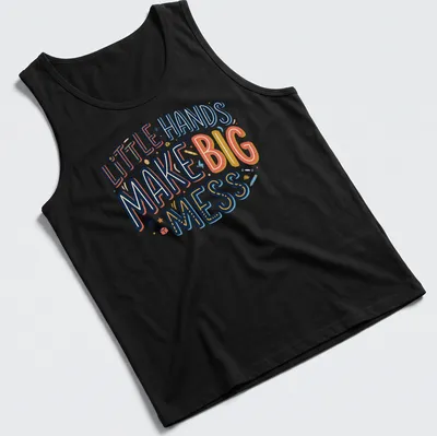 Playful typography shirt with text 'Little Hands Make Big Mess' in bright colors. — printed on a tank top