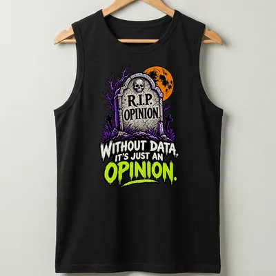 Cartoon gravestone graphic with humorous text about data and opinion in Halloween colors — printed on a tank top