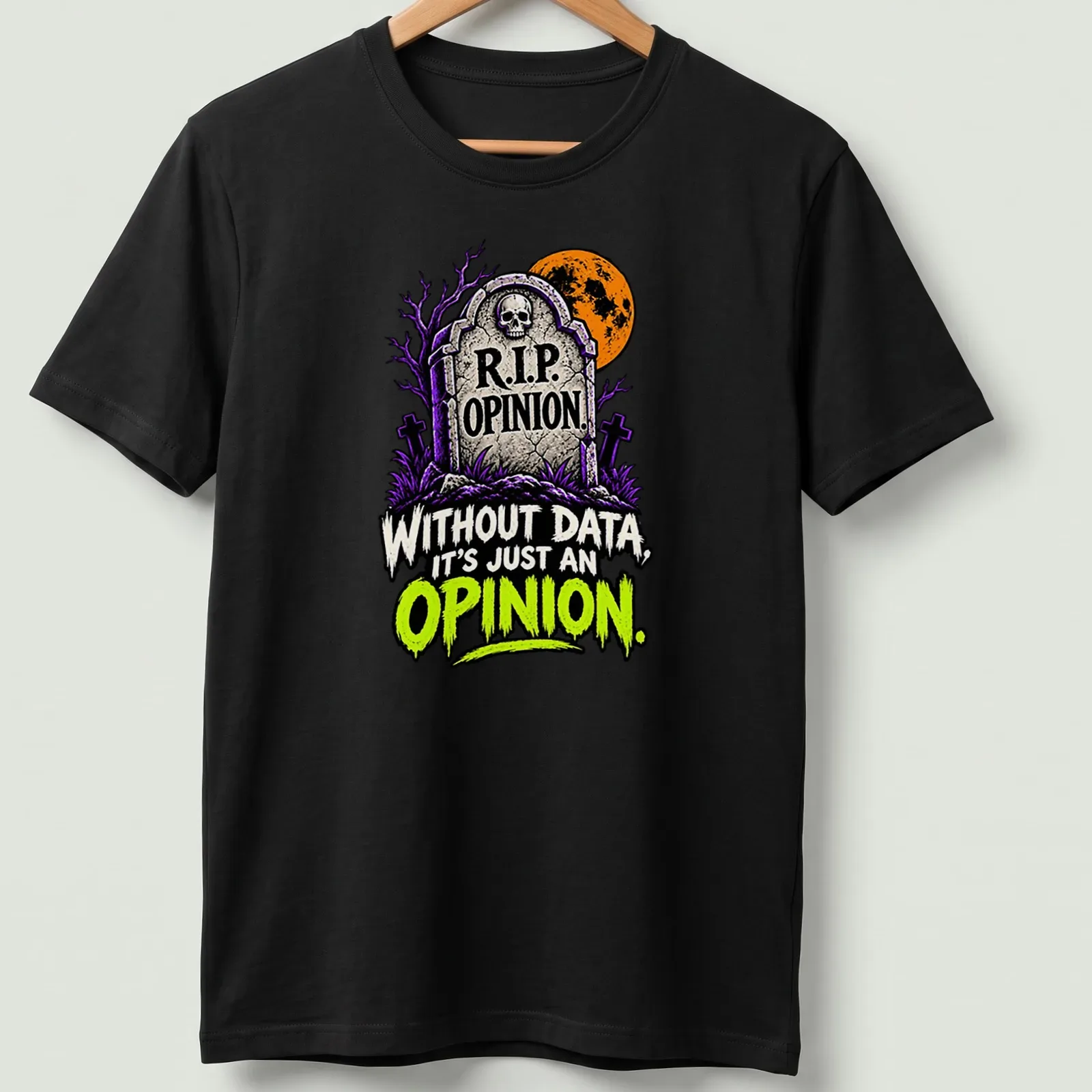 Cartoon gravestone graphic with humorous text about data and opinion in Halloween colors — printed on a unisex t-shirt