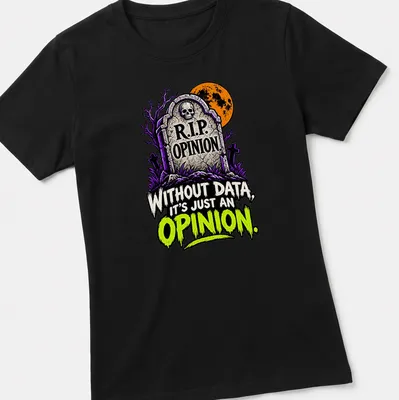 Cartoon gravestone graphic with humorous text about data and opinion in Halloween colors — printed on a women's shirt