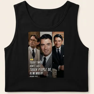Inspirational quote shirt featuring Gregory Peck's image in black, white, beige, and gray. — printed on a tank top