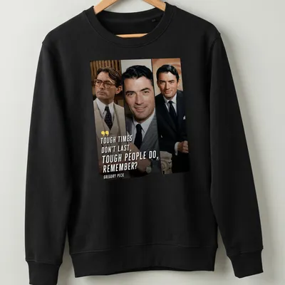 Inspirational quote shirt featuring Gregory Peck's image in black, white, beige, and gray. — printed on a unisex sweatshirt