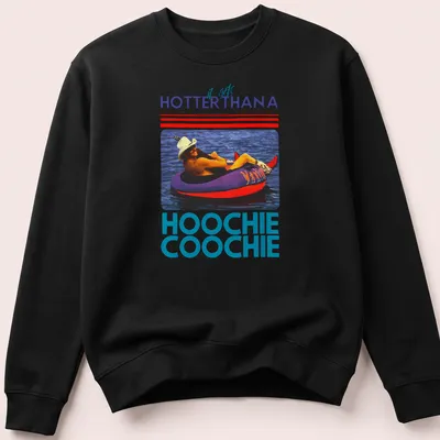 Retro colorful t-shirt with the phrase 'it gets HOTTERTHANA HOOCHIE COOCHIE' and a person on a float — printed on a unisex sweatshirt