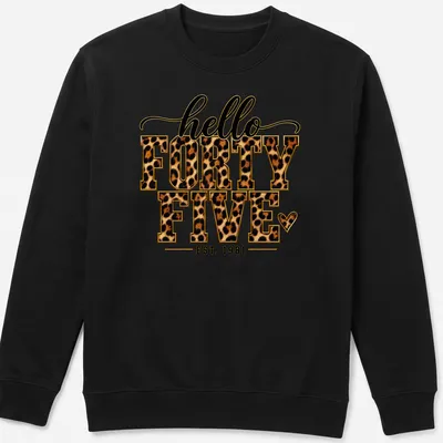 Leopard print text reading 'hello FORTY FIVE EST. 1981' in bold colors. — printed on a unisex sweatshirt
