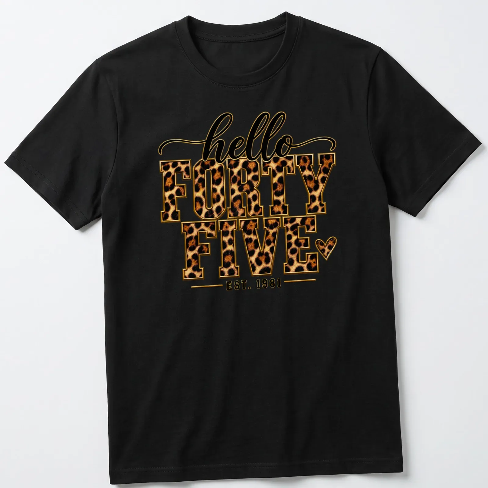 Leopard print text reading 'hello FORTY FIVE EST. 1981' in bold colors. — printed on a unisex t-shirt