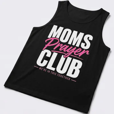 Bold typography t-shirt with 'MOMS Prayer CLUB WE'RE IN THIS TOGETHER' text in pink and white — printed on a tank top