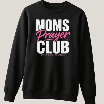 Bold typography t-shirt with 'MOMS Prayer CLUB WE'RE IN THIS TOGETHER' text in pink and white — printed on a unisex sweatshirt