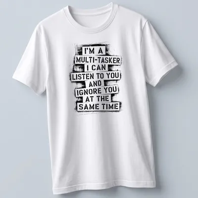 Bold distressed T-shirt with humorous multitasking text in black and white