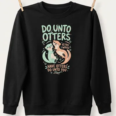 Kawaii otter illustration with a playful quote in soft colors on a — printed on a unisex sweatshirt