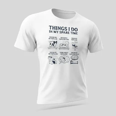Line-art design featuring a Papillon dog with humorous text about dog activities — printed on a unisex t-shirt (angled view)