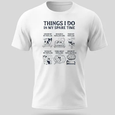 Line-art design featuring a Papillon dog with humorous text about dog activities — printed on a unisex t-shirt