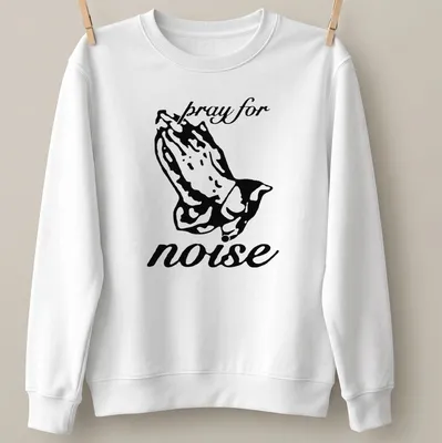Bold black silhouette of praying hands with the text 'pray for noise' underneath — printed on a unisex sweatshirt