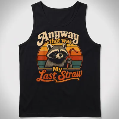 Retro vintage print of a raccoon holding a straw with humorous text below — printed on a tank top
