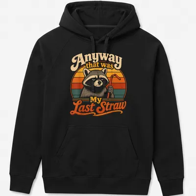 Retro vintage print of a raccoon holding a straw with humorous text below — printed on a unisex hoodie