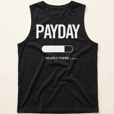 Funny Payday Countdown t-shirt with text 'Payday Nearly There' in bold typography — printed on a tank top