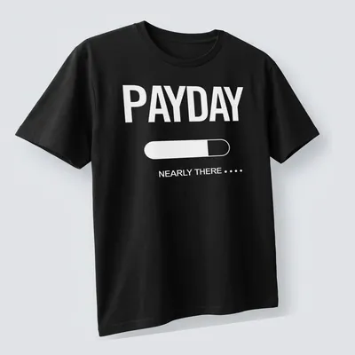 Funny Payday Countdown t-shirt with text 'Payday Nearly There' in bold typography — printed on a unisex t-shirt (angled view)