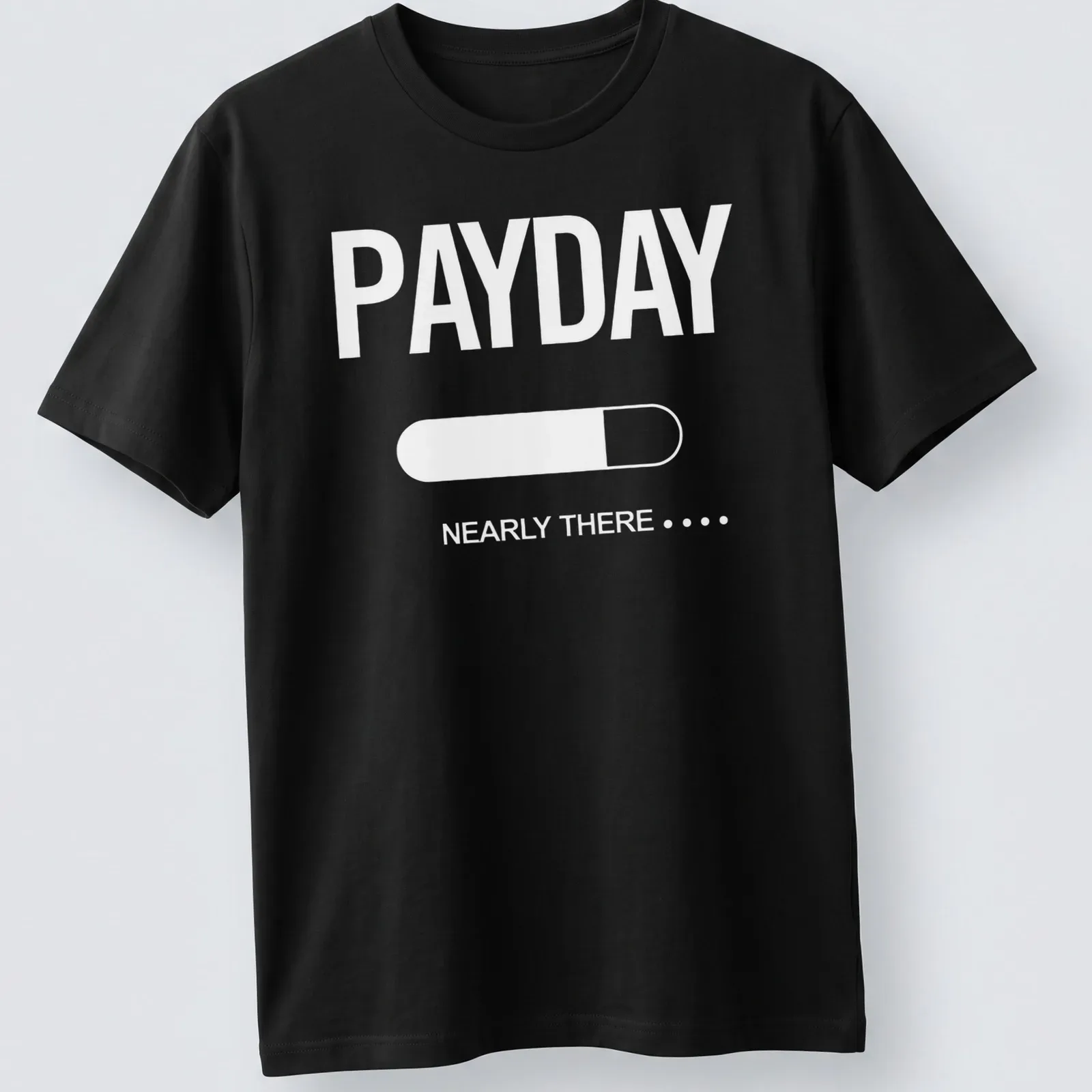 Funny Payday Countdown t-shirt with text 'Payday Nearly There' in bold typography — printed on a unisex t-shirt