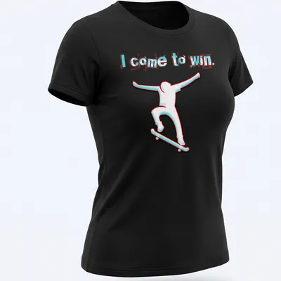 Skateboarder silhouette with the text 'I come to win' in white, cyan, and red — printed on a women's shirt