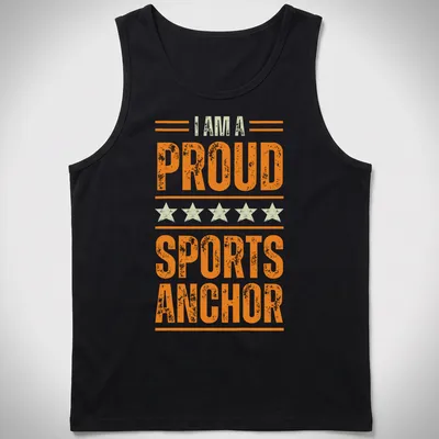 Vintage distressed shirt with the phrase 'I AM A PROUD SPORTS ANCHOR' and a sports anchor graphic. — printed on a tank top