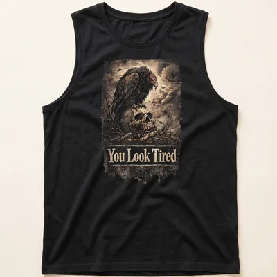 Vintage distressed design with a sarcastic vulture and the text You Look Tired — printed on a tank top
